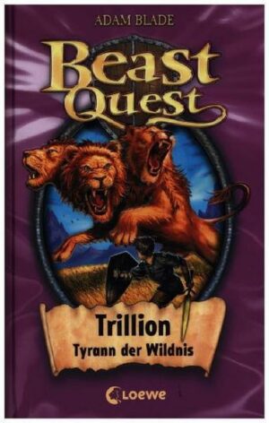 Trillion Tyrann der Wildnis / Beast Quest Bd.12