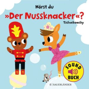 Hörst du 'Der Nussknacker'? (Soundbuch)