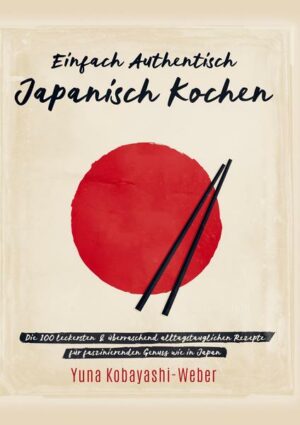 Einfach authentisch japanisch kochen