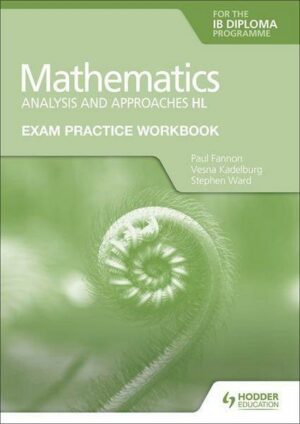 Exam Practice Workbook for Mathematics for the IB Diploma: Analysis and approaches HL