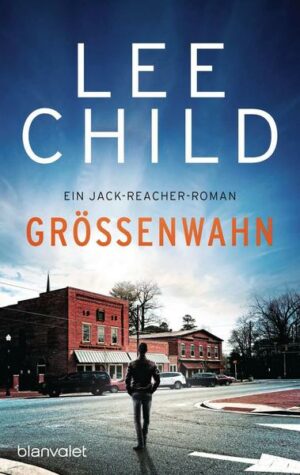 Größenwahn / Jack Reacher Bd.1