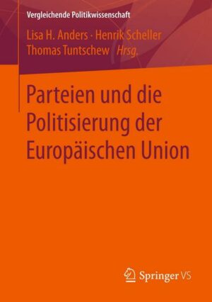 Parteien und die Politisierung der Europäischen Union