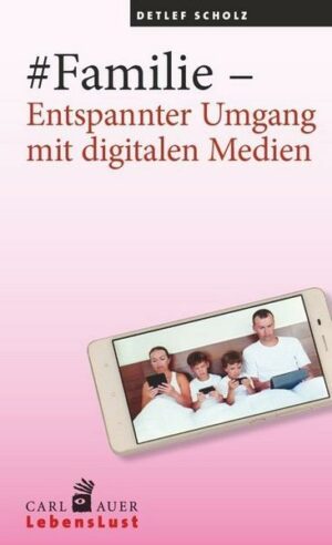 #Familie – Entspannter Umgang mit digitalen Medien