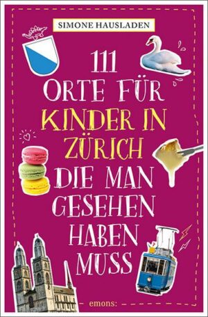 111 Orte für Kinder in Zürich