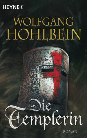 Die Templerin / Die Templer Saga Bd.1