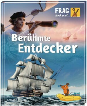 Frag doch mal ... die Maus: Berühmte Entdecker