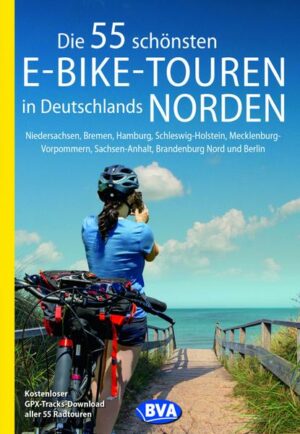 Die 55 schönsten E-Bike-Touren in Deutschlands Norden