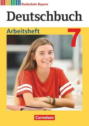 Deutschbuch - Sprach- und Lesebuch - Realschule Bayern 2017 - 7. Jahrgangsstufe