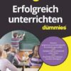 Erfolgreich unterrichten für Dummies