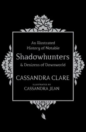 An Illustrated History of Notable Shadowhunters and Denizens of Downworld