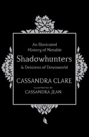 An Illustrated History of Notable Shadowhunters and Denizens of Downworld