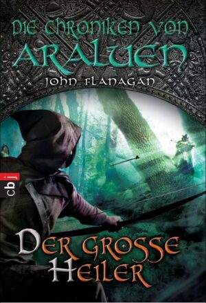 Der große Heiler / Die Chroniken von Araluen Bd.9