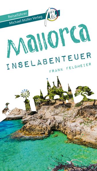 Mallorca Inselabenteuer Reiseführer Michael Müller Verlag