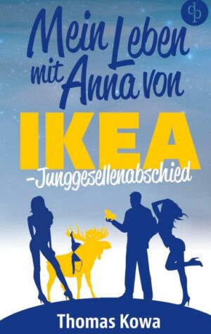 Mein Leben mit Anna von IKEA - Junggesellenabschied (Humor)