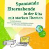 Perfekt organisiert in der Elternarbeit / Spannende Elternabende in der Kita mit starken Themen