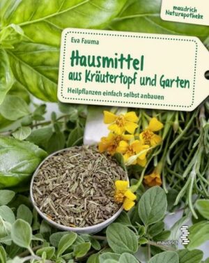 Hausmittel aus Kräutertopf und Garten