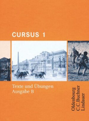 Cursus - Ausgabe B. Unterrichtswerk für Latein / Cursus B Texte und Übungen 1