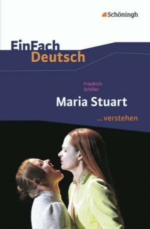 Friedrich Schiller: Maria Stuart