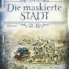 Die maskierte Stadt