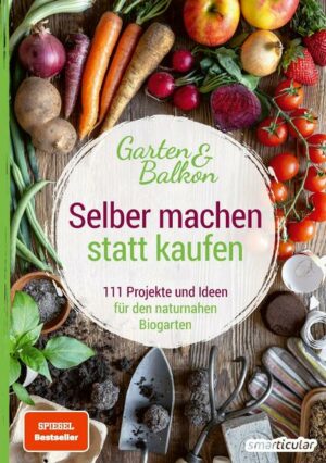 Selber machen statt kaufen – Garten und Balkon