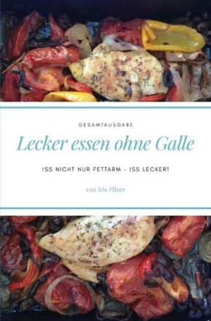 Lecker essen ohne Galle: Gesamtausgabe