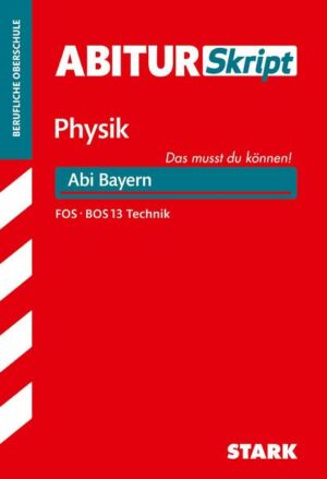 STARK AbiturSkript FOS/BOS - Physik 13. Klasse Technik - Bayern
