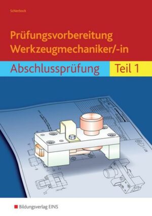 Prüfungsvorbereitung / Prüfungsvorbereitung Werkzeugmechaniker/-in