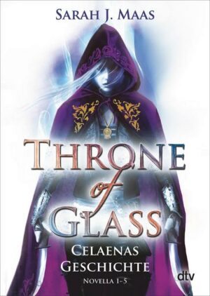 Throne of Glass – Celaenas Geschichte Novella 1-5