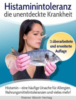 Histaminintoleranz - die unentdeckte Krankheit