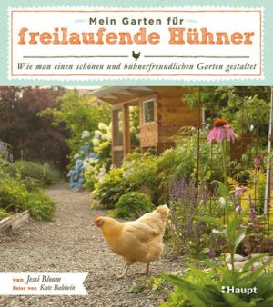 Mein Garten für freilaufende Hühner