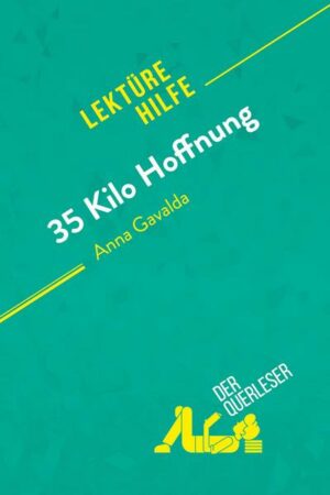 35 Kilo Hoffnung von Anna Gavalda (Lektürehilfe)