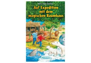 Auf Expedition mit dem magischen Baumhaus / Das magische Baumhaus Sammelband Bd.3
