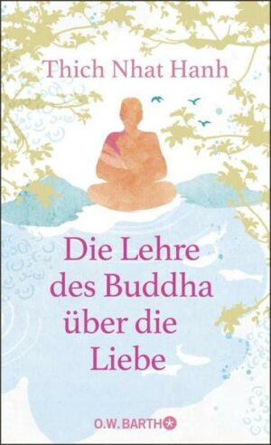 Die Lehre des Buddha über die Liebe