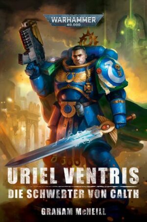 Warhammer 40.000 - Uriel Ventris Die Schwerter von Cath