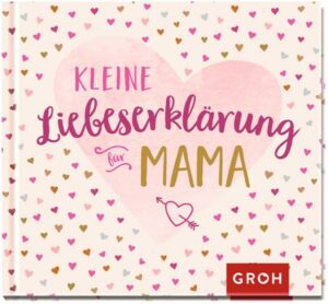 Kleine Liebeserklärung - für Mama