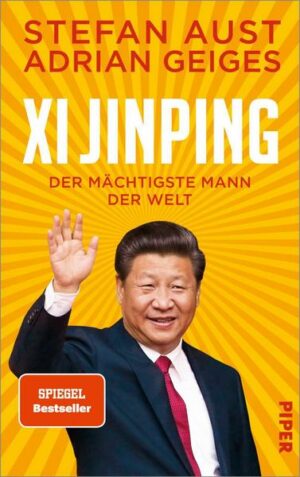 Xi Jinping – der mächtigste Mann der Welt