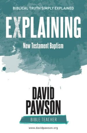 EXPLAINING New Testament Baptism