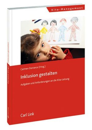 Inklusion gestalten - Aufgaben und Anforderungen an die Kita-Leitung