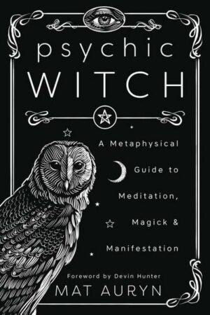 Psychic Witch: A Metaphysical Guide to Meditation