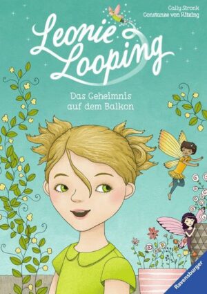 Leonie Looping - Bd.1 Das Geheimnis auf dem Balkon