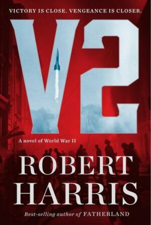 V2: A Novel of World War II