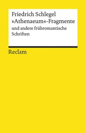 »Athenaeum«-Fragmente und andere frühromantische Schriften