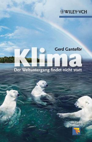 Klima - Der Weltuntergang findet nicht statt