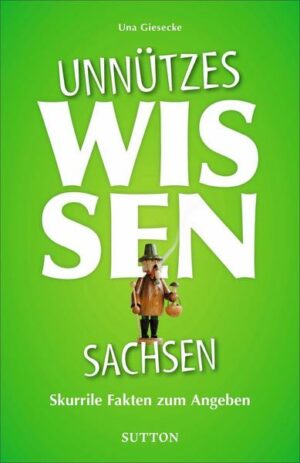 Unnützes Wissen Sachsen