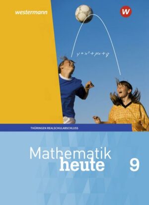 Mathematik heute 9. Schülerband Realschulbildungsgang. Für Thüringen