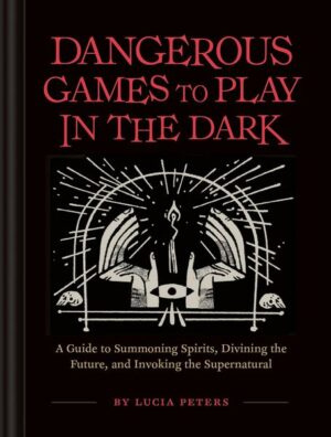 Dangerous Games to Play in the Dark: (Adult Night Games