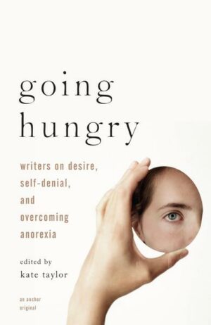Going Hungry: Writers on Desire