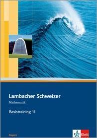 Lambacher Schweizer Mathematik Basistraining 11. Ausgabe Bayern
