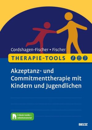 Therapie-Tools Akzeptanz- und Commitmenttherapie (ACT) mit Kindern und Jugendlichen