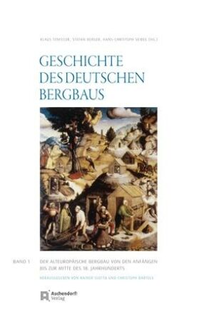 Geschichte des deutschen Bergbaus. Herausgegeben von Klaus Tenfelde